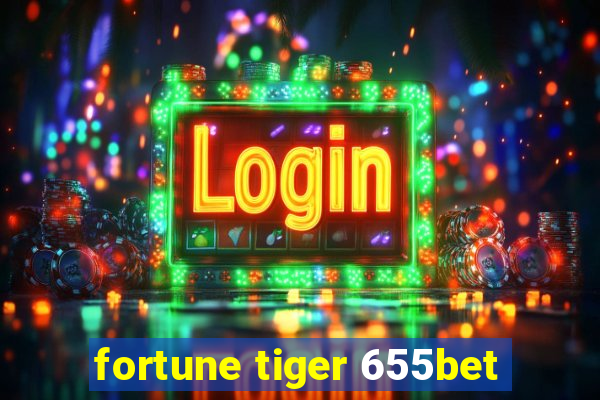 fortune tiger 655bet